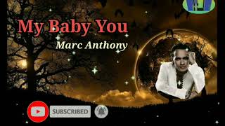 My Baby You - Marc Anthony (Lirik dan Terjemahan)