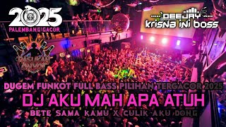 DUGEM FUNKOT FULL BASS PILIHAN TERGACOR‼️DJ AKU MAH APA ATUH X BETE SAMA KAMU X CULIK AKU DONG NEW