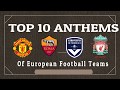 Top 10 best football anthems from european clubs 