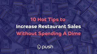 10 Ways to Increase Restaurant Sales Without Spending A Dime | Push Operations