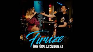 İrem Güral & Ekin Uzunlar - Firuze Resimi