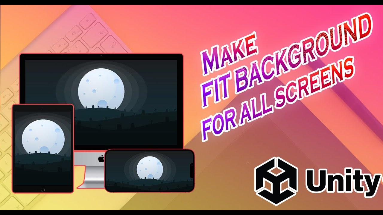 How to make background fit to the Screen Size Unity3D Comet Games