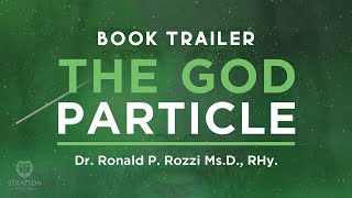 The God Particle by Dr. Ronald P.  Rozzi (Book Trailer)