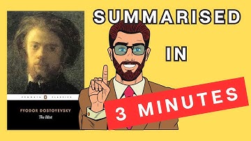 The Idiot: A 3 Minute Summary