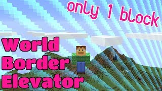 World Border Elevator! (only 1 block) | Minecraft
