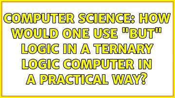 Computer Science: How would one use "BUT" logic in a ternary logic computer in a practical way?