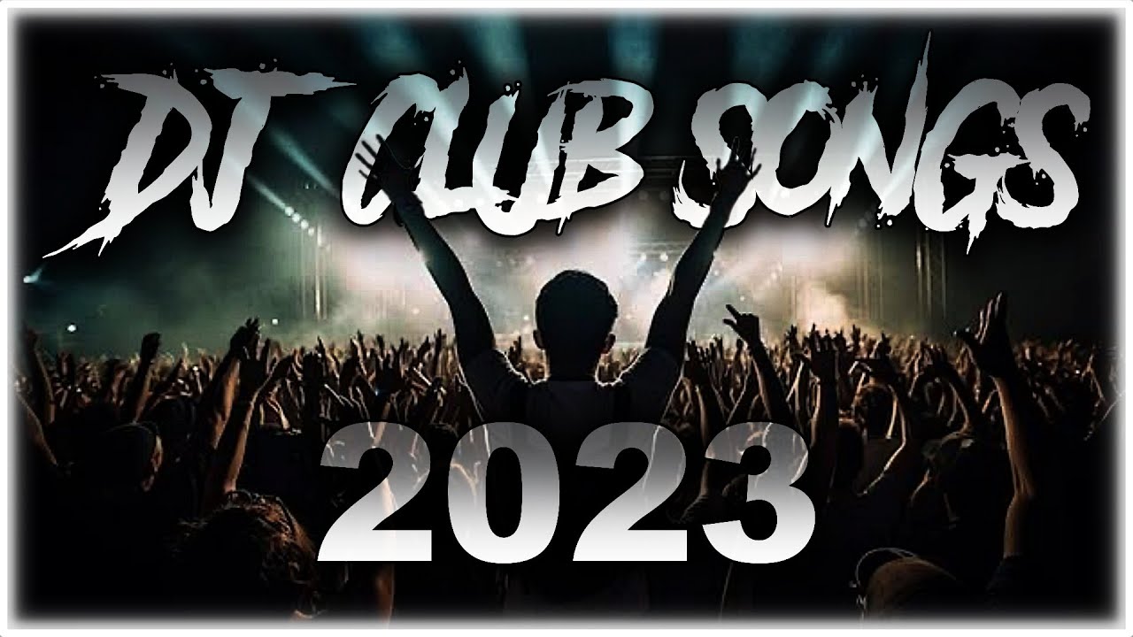 DJ CLUB SONGS 2023   Mashups  Remixes of Popular Songs 2023  DJ Remix Club Music Party Mix 2023 