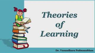 Theories of Learning Behaviour by Dr. Vasundhara Padmanabhan