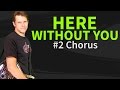 How To Play Here without you Guitar Lesson #2 Chorus