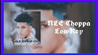 NLE Choppa - LowKey (Unreleased)