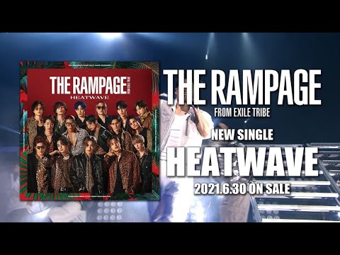 THE RAMPAGE from EXILE TRIBE / NEW SINGLE「HEATWAVE」SPOT MOVIE