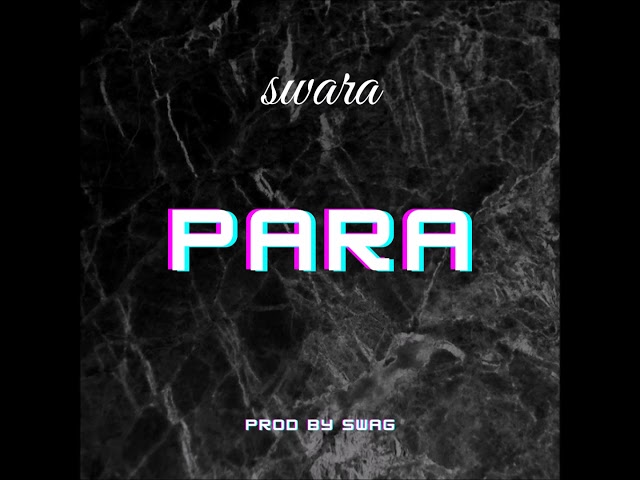 swara - Para [Audio] class=