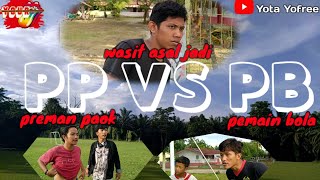 MEDAN TERTAWA I PP VS PB I PP (PREMAN PAOK VS PEMAIN BOLA) #KOMEDILUCU #NGAKAKPARAH