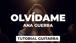 Video thumbnail of "Cómo tocar OLVÍDAME de Ana Guerra | tutorial guitarra + acordes"