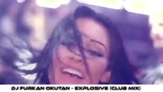 Furkan Okutan - Explosive (Club Remix)-Demo Resimi