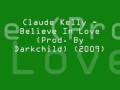 Claude Kelly - Believe In Love  2009