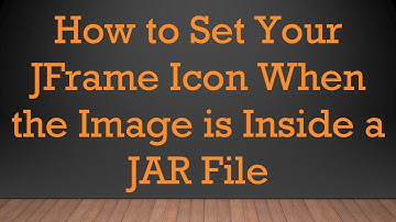 How to Set Your JFrame Icon When the Image is Inside a JAR File