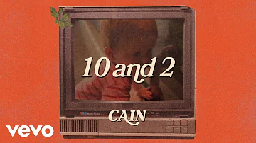 CAIN - 10 And 2 (Lyric Video)