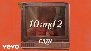 CAIN - 10 And 2 (Lyric Video)