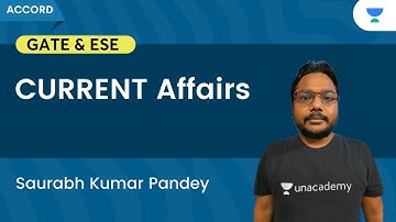 Current Affairs | Part 1 | Saurabh Kumar Pandey | Unacademy Accord GATE & ESE - ME, CE, CH