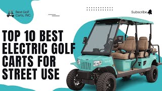 Top 10 Best Electric Golf Cart for Street Use in 2024