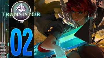 Transistor - Part 2 (Playthrough/Walkthrough)