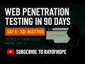 Day 8 | Web Penetration Testing full course in 90 days | SQL Injection | Rayofhope | Ethical Hacking