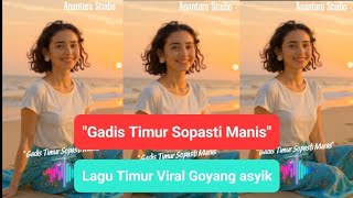 Oficial Video : Gadis Timur Sopasti Manis (Athar ,Anantara Studio) #lagutimurviral 