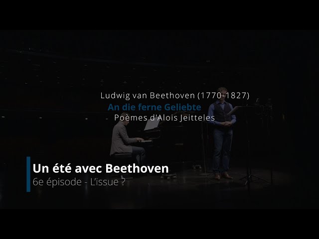 Un été avec Beethoven (6/6) - L’issue ?