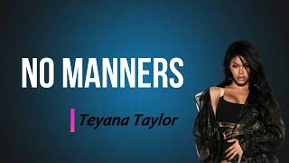 Teyana Taylor  -  No Manners Lyrics