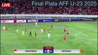 🔴SIARAN LANGSUNG . TIMNAS INDONESIA VS VIETNAM . FINAL AFF CUP U-23