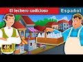 El lechero codicioso | The Greedy Milkman Story in Spanish |  Spanish Fairy Tales