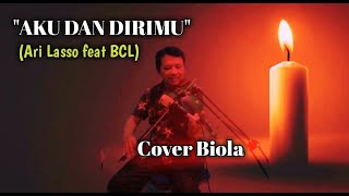 AKU DAN DIRIMU  (Ari Lasso feat Bunga Citra Lestari) Cover Biola : Iwan S.