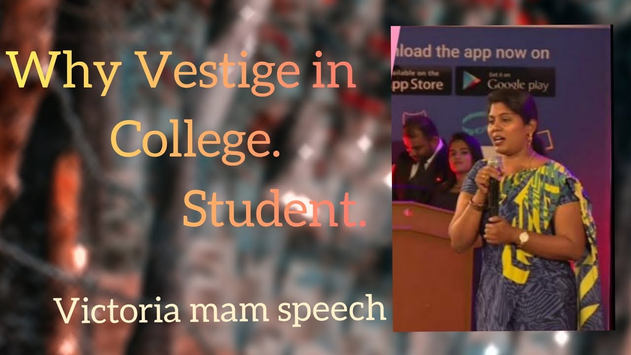 Why vestige/ why vestige in college student / Victoria mam speech / create in crorepaties team