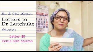 Letter #8- Letters to Lutchuke| Penis Size Doubts