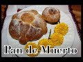 Receta deliciosa de pan de muerto