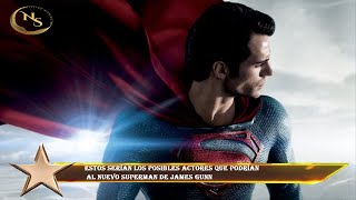Estos serían los posibles actores que podrían  al nuevo Superman de James Gunn