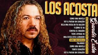 LOS ACOSTA MIX ROMANTICAS || LOS ACOSTA LO MEJOR EXITOS SUS MEJORES CANCIONES