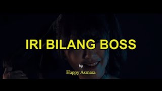 story wa IRI BILANG BOSS - Happy Asmara Lirik Terjemahan