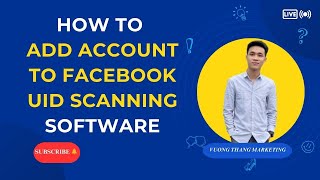 Add Account To Facebook UID Scanning Software | Tool Scan Data Facebook