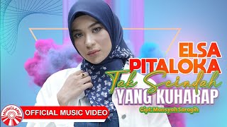 Elsa Pitaloka - Tak Seindah Yang Kuharap [Official Music Video HD]