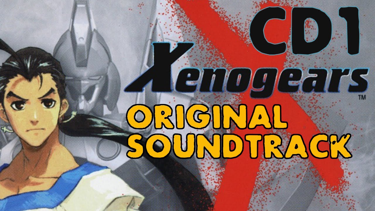 Xenogears - Complete Soundtrack [FULL OST] [CD1] =PlayStation ...