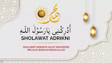 DZIKIR Shalawat Khitab-Sholawat Adrikni - Sholawat Adrikiyah – Pertolongan Wasilah Nabi Muhammad SAW