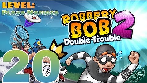 Robbery Bob 2: Level 20 (Playa Mafioso) 2021