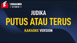 Karaoke Judika - Putus Atau Terus