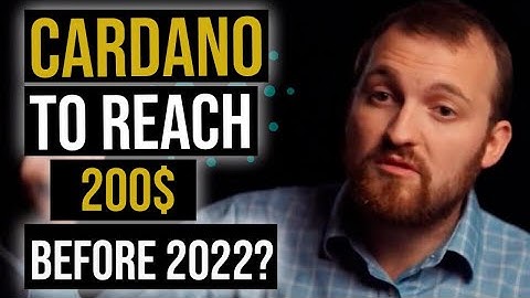 Cardano Experts Believe Cardano TO Reach $200 Before 2022 - Cardano Price Prediction