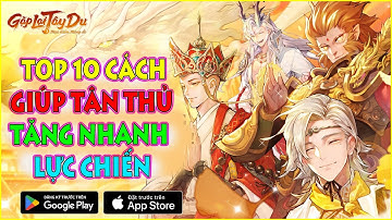 top 10 cách giúp tân thủ tăng nhanh lực chiến Gặp Lại Tây Du: Mạo Hiểm Mộng Ảo