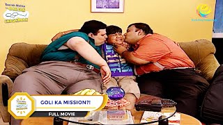 Goli Ka Mission?! | FULL MOVIE | Taarak Mehta Ka Ooltah Chashmah - Ep 482 to 486