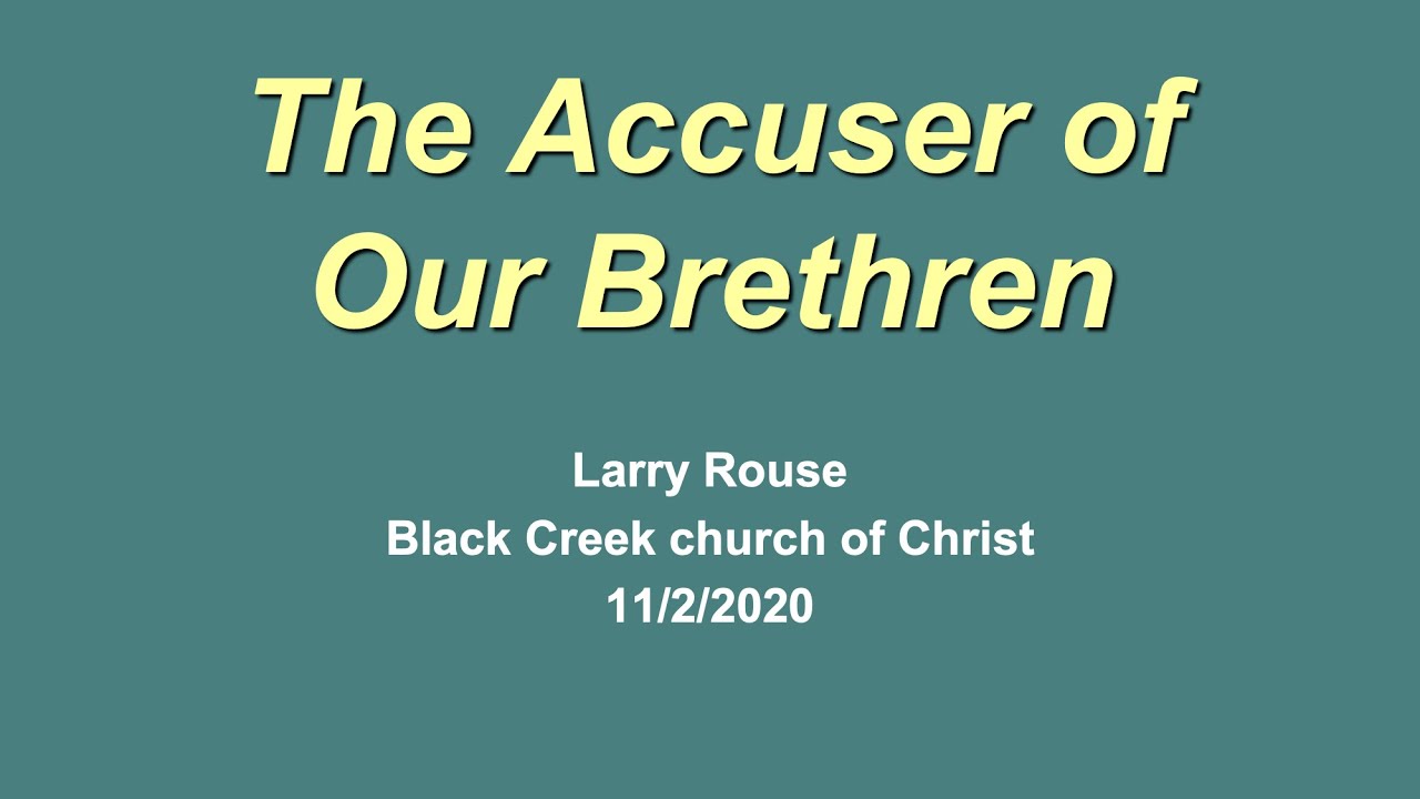 11-2-20 - Larry Rouse - The Accuser of our Brethren