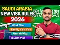 Saudi Arabia New Visa Rules 2026 Work Visa Family Visit Visa Umrah Visa Tourist Visa All Updates 